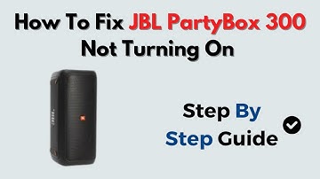 How to Fix JBL PartyBox 300 Not Turning On – Power Issues & Battery Reset Troubleshooting