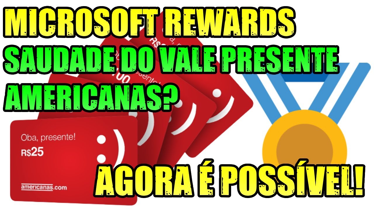 CUIDADO com VALE PRESENTE da AMERICANAS no MICROSFOT REWARDS! 