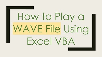 How to Play a WAVE File Using Excel VBA