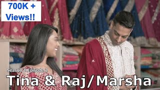 Is the sister really going to make the bride cry? Nazranaa Diaires-Season1,EP. 2 - Tina & Raj/Marsha