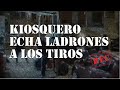 KIOSQUERO ECHA LADRONES A LOS TIROS - ESCAPE de PELÍCULA - #REC