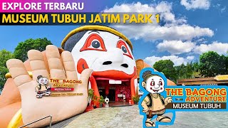 MUSEUM TUBUH The Bagong Adventure JATIM PARK 1 ‼ Wisata Edukasi Anatomi Manusia