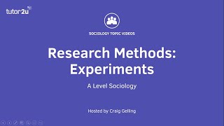 Research Methods: Experiments (Sociology Theory & Methods)