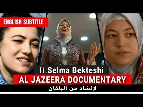 Selma Bekteshi - Al Jazeera Documentary Video with English Subtitle