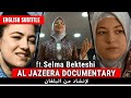 Selma bekteshi  al jazeera documentary with english subtitle
