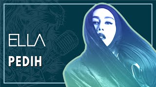 Ella - Pedih (Official Lyric Video)