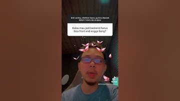 Kalo mau jadi BE, harus ngerti FE? #programmerzamannow