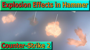 Explosion Effects in Hammer, Counter-Strike 2 mapping tutorial.