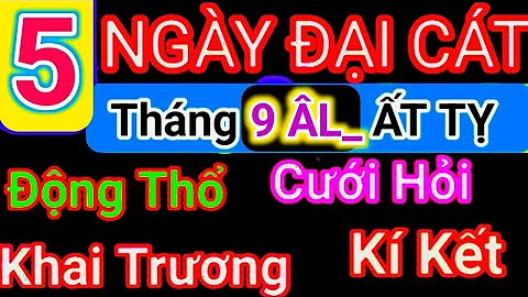 LỊCH NGÀY TỐT Tháng 9 ÂM LỊCH Năm 2025| Khai Trương, Cưới Hỏi, Động Thổ..| Cậu Thành Tử Vi_ Tướng Số