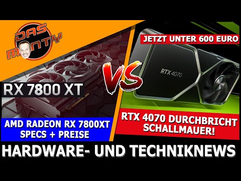 RTX 4070 durchbricht Schallmauer | AMD RX 7800 XT Specs + Preise | Ryzen in Flammen Update | News