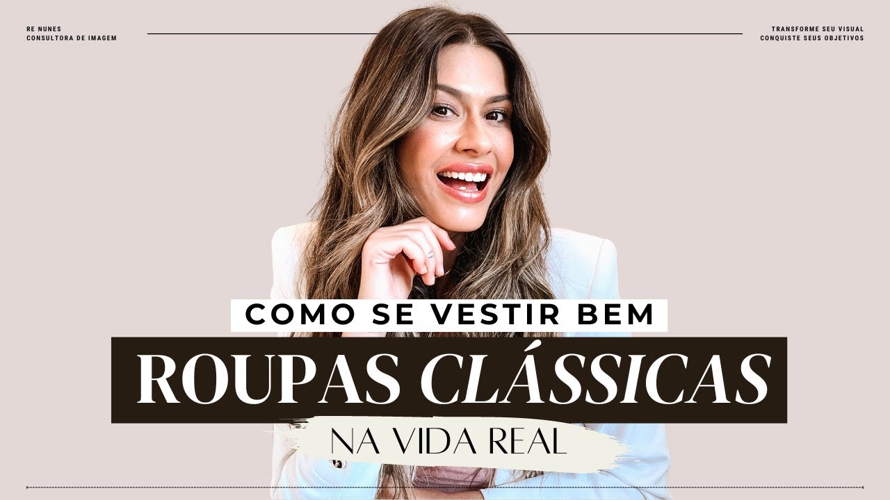 COMO SE VESTIR BEM com o ESTILO CLÁSSICO