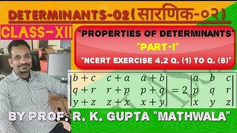 #CLASS 12#DETERMINANTS-02|NCERT#CHAPTER 4#DETERMINANTS# EXERCISE 4.2| PROPERTIES OF DETERMINANTS|