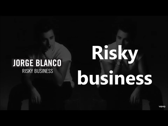Jorge Blanco - Risky Business | LYRICS | class=