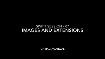 Learn IOS session 07 - Images, Animation & Extensions