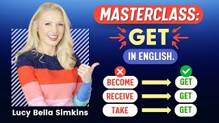 How To Use Get In English Masterclass