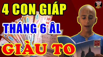 Đúng Tháng 6 Âm, Đảm Bảo 100 4 Con Giáp Lộc Rơi TRÚNG Đầu Cực Đỏ, Giàu Ú Ụ Năm 2023