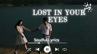 Lost In Your Eyes - Beautiful Love Song | Soulful Lyrics | Lyrics Video