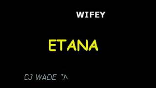 DJ 966 ETANA   WIFEY DEMO (LYRICS)