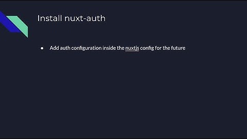 4. Installing and setting up nuxt-auth package