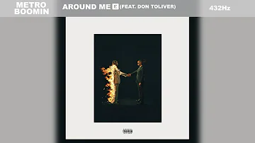 Metro Boomin - Around Me ft. Don Toliver (432Hz)