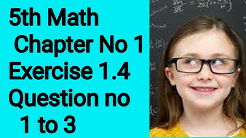 5th Math Chapter 1,Lec 1,Exercise 1.4 Q no 1 to 3 chapter name Numbers and Arithmetic operations