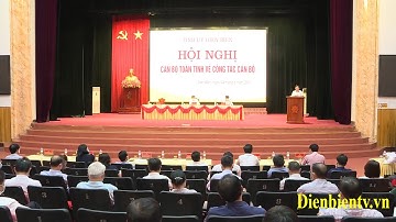 ĐIỆN BIÊN - HỘI NGHỊ CÁN BỘ TOÀN TỈNH VỀ CÔNG TÁC CÁN BỘ