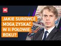 Jakie surowce mogą zyskać w II połowie roku? - Co przyniesie tydzień? 09.08.2021