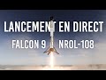 Lancement de NROL-108 (Falcon 9 de SpaceX) commenté en FR