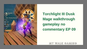 Torchlight III Dusk Mage EP 9 walkthrough gameplay no commentary