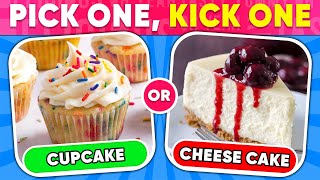 Pick One, Kick One  Desserts & Sweets Edition!