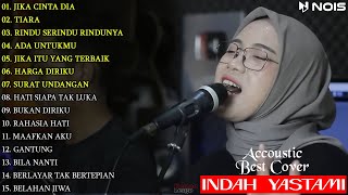 JIKA CINTA DIA - INDAH YASTAMI COVER 2022 || INDAH YATAMA FULL ALBUM 2022 || TRENDING 2022!!!