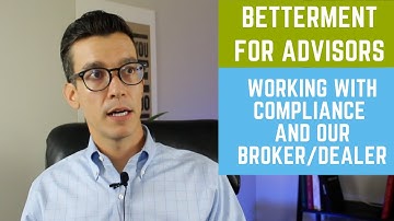 Betterment For Advisors Review: How was it getting set up? Compliance and Broker Dealer issues.