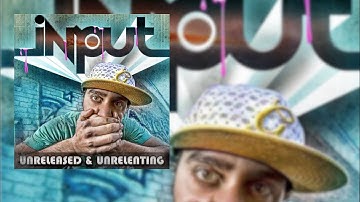 Input -  Unreleased & Unrelenting 2009