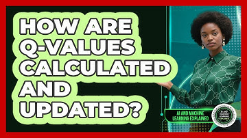 How Are Q-Values Calculated And Updated?