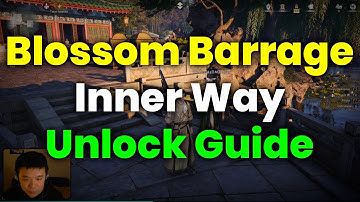 How To Unlock Blossom Barrage Inner Way (Guide) - Where Winds Meet