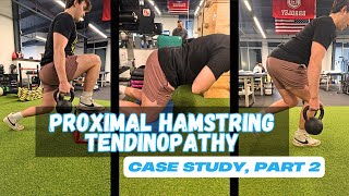 Proximal Hamstring Rehab - Case Study Part 2