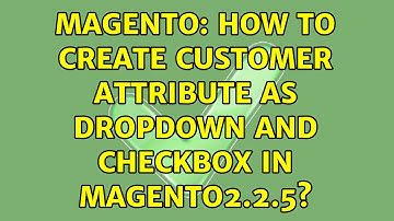 Magento: How to create customer attribute as dropdown and checkbox in Magento2.2.5?