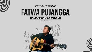 Download Lagu FATWA PUJANGGA | VICTOR HUTABARAT | COVER BY DEDE SURYADI MP3