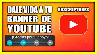 ⭐Banner DINAMICO para YOUTUBE agregando 🤩 META de SUBS