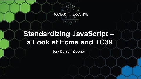 Standardizing JavaScript - a Look at Ecma and TC39 - Jory Burson, Bocoup