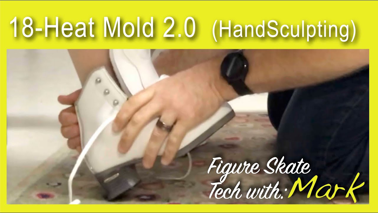 18 Heat Mold 2.0 Hand Sculpting to shape figure skate boots first fitting. YouTube