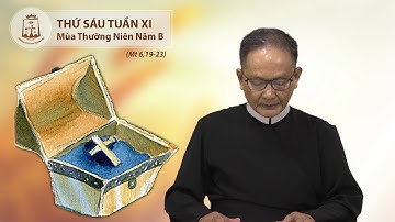 Thứ Sáu tuần XI thường niên B Mt 6,19-23 – Lm Tôma Trương Đình Sơn CSsR 22/06/2018