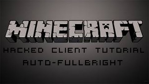 How to code a minecraft hacked client || Auto-Fullbright