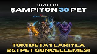 Serverin İlk Şampi̇yon 30 Peti̇ Her Detayıyla 25.1 Güncellemesi