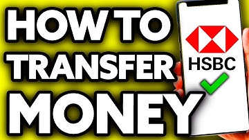 How To Transfer Money from HSBC to Another Bank Account
