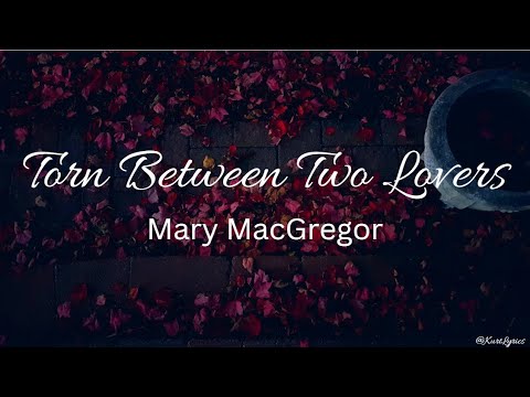 Torn Between Two Lovers | Mary MacGregor (Lyrics) - YouTube
