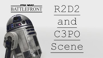 Star Wars Battlefront R2D2 and C3PO scene