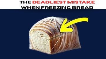 ALERT! The #1 Mistake Everyone Makes When Freezing Bread (It can be Fatal)