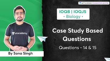 IOQB & IOQJS: Case Study Questions 14 & 15 | Biology | Foundation & NTSE | Sona Singh