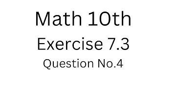 Math 10th Exercise # 7.3 Question Number 4||Aftab Ahmad Nasir